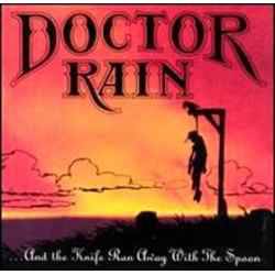 Doctor Rain : ...And the Knife Ran Away with the Spoon
